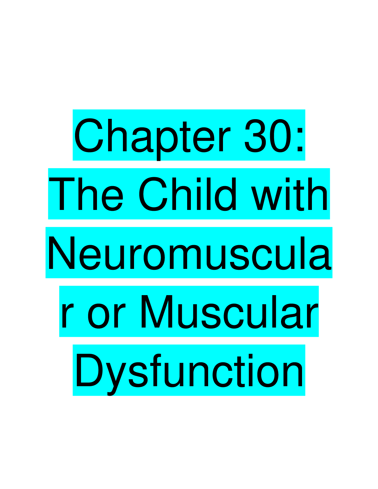 Preview image for Chapter 30:  The Child with  Neuromuscula r or Muscular  Dysfunction